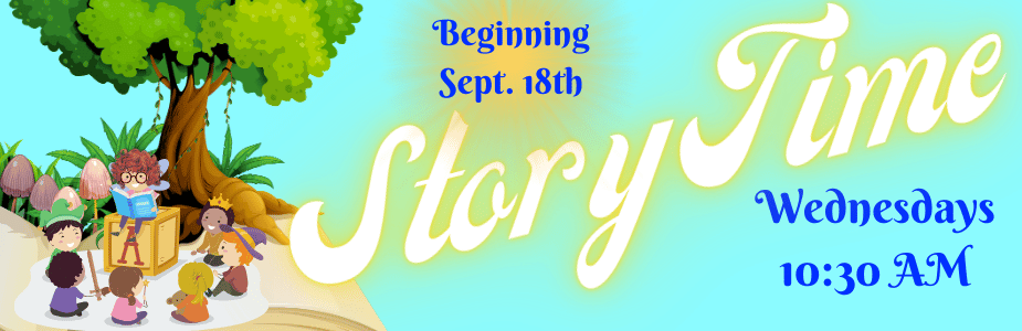 Storytime- Wednesdays at 10:30 AM beginning September 18th