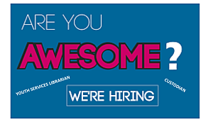We're Hiring Youth Services Librarian and Custodian