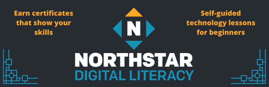Northstar Digital Literacy- Earn certificates that show your skills, Self-guided technology lessons for beginners