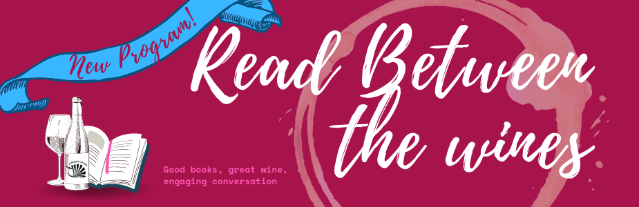 New Program- Read Between the Wines, Good books, great wine, engaging conversation
